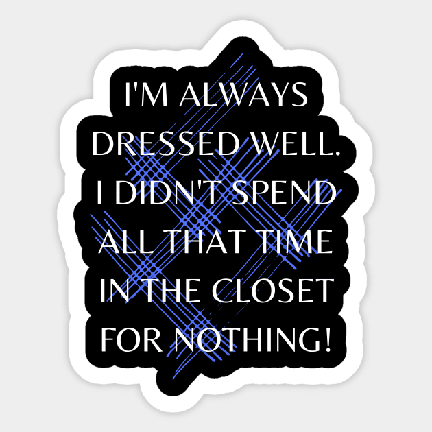 Learned to Dress in the Closet! Sticker by Prideopenspaces